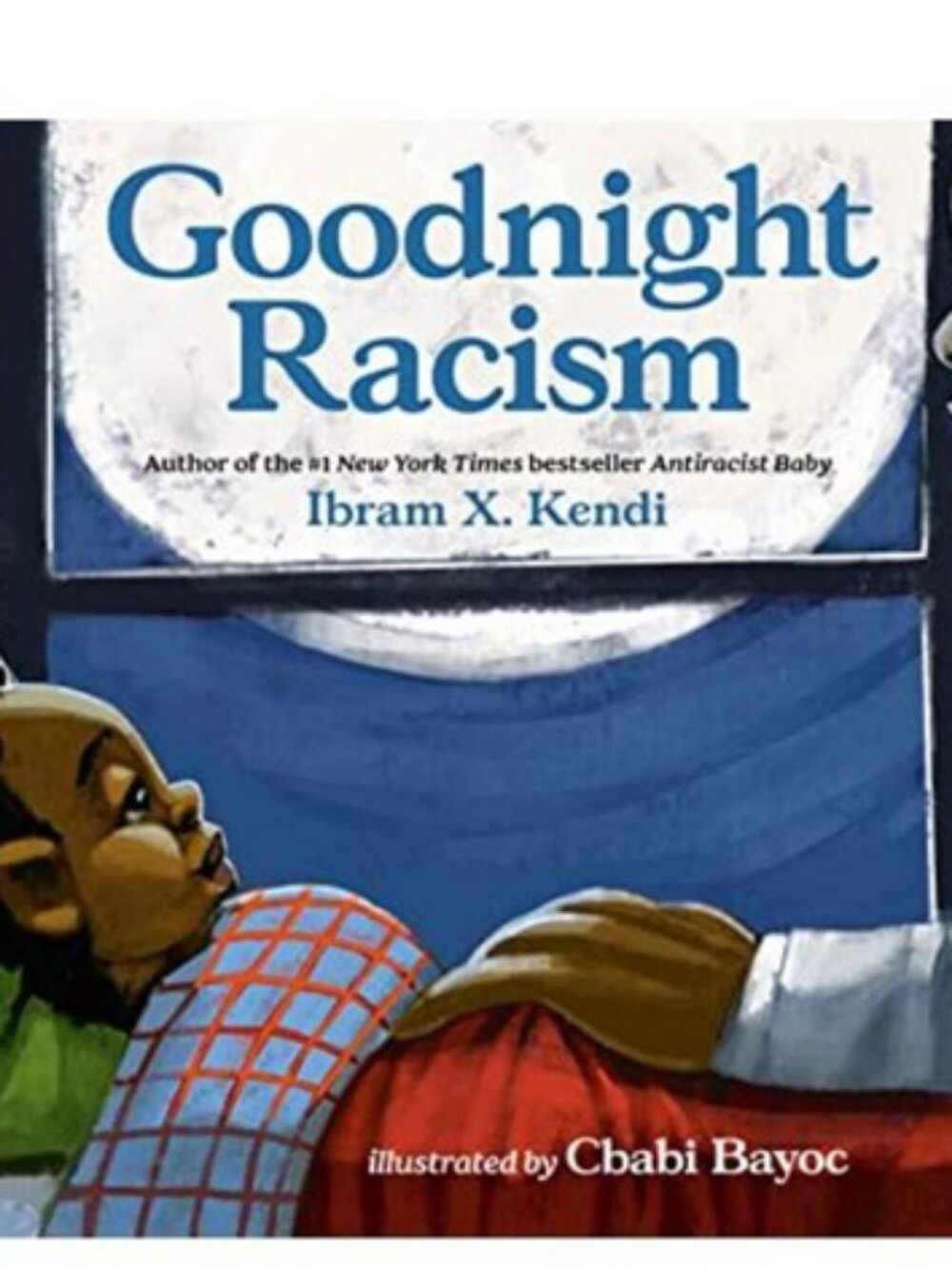 Goodnight Racism by Ibram X. Kendi
